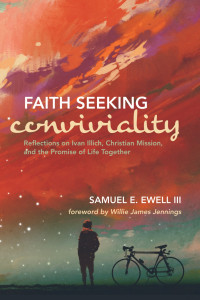 Samuel E. Ewell III; — Faith Seeking Conviviality