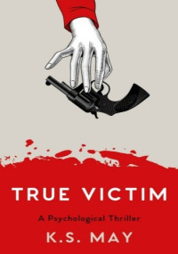 K.S. May — True Victim