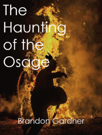 Brandon Gardner — The Haunting of the Osage