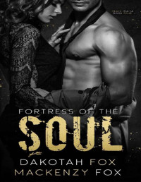 Mackenzy Fox & Dakotah Fox — Fortress of the Soul: Book 4 (Medici Mafia Series)