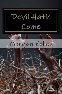 Morgan Kelley — Devil Hath Come