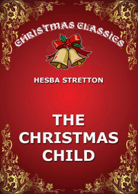 Hesba Stratton — The Christmas Child