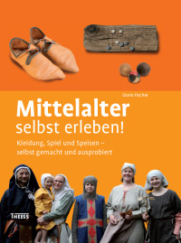 Doris Fischer; — Mittelalter selbst erleben!