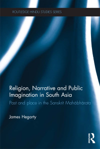 James Hegarty; — Religion, Narrative and Public Imagination in South Asia