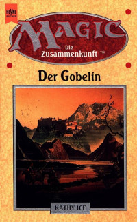 Ice, Kathy — Magic - Die Zusammenkunft 06 — Der Gobelin