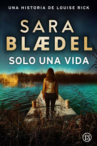 Sara Blædel — Solo una vida