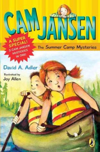 Adler, David A. — [Cam Jansen Mysteries Super Specials 01] • The Summer Camp Mysteries