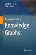 Umutcan Serles, Dieter Fensel — An Introduction to Knowledge Graphs