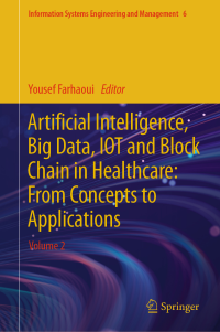 Yousef Farhaoui — Artificial Intelligence, Big Data, IOT & Block Chain in Healthcare: From Concepts to Applications