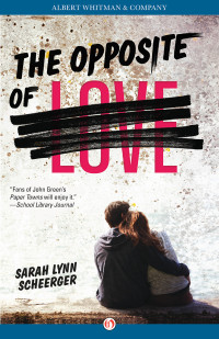 Sarah Lynn Scheerger — The Opposite of Love