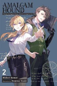 Midori Komai and Domino Ozaki — Amalgam Hound, Vol. 2: Criminal Investigation Bureau: Special Investigation Unit