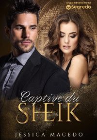 Jéssica Macedo — Captive du sheik (French Edition)