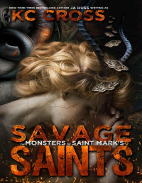 JA Huss — Savage Saints: A Monster Romance (Monsters of Saint Mark's Book 2)