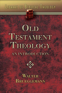 Brueggemann, Walter; — Old Testament Theology