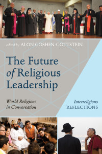 Alon Goshen-Gottstein; — The Future of Religious Leadership