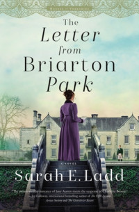 Sarah E. Ladd — The Letter from Briarton Park - Houses of Yorkshire vol. 1
