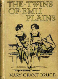 Mary Grant Bruce — The Twins of Emu Plains