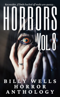 Billy Wells — Horrors- Volume 8