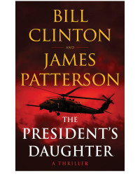 James Patterson — The President's Daughter