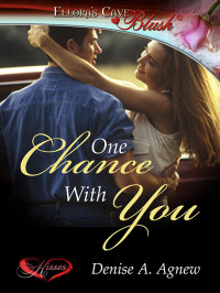 Denise A. Agnew [Agnew, Denise A.] — One Chance With You