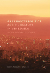 Iselin Åsedotter Strønen — Grassroots Politics and Oil Culture in Venezuela