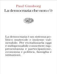 Paul Ginsborg — La democrazia che non c'è