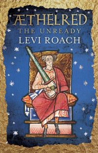 Levi Roach — Æthelred the Unready