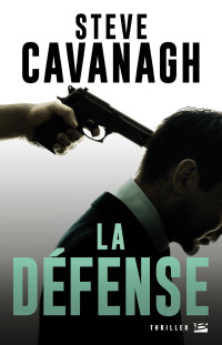 Steve Cavanagh [Cavanagh, Steve] — La Défense