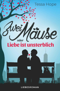 Hope, Tessa — Zwei Mäuse oder Liebe ist unsterblich