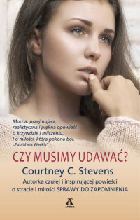 . — Czy musimy udawać?