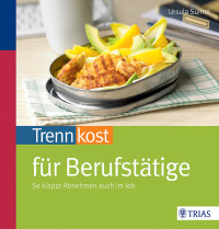 Summ, Ursula — Trennkost für Berufstätige