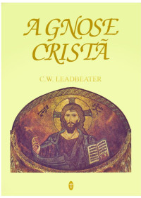 C. W. Leadbeater — A Gnose Cristã