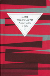 Marie Vieux-Chauvet — AMOUR, COLÈRE ET FOLIE