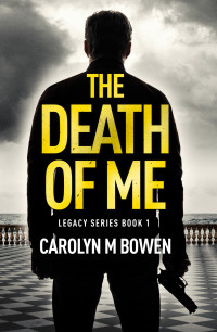 Carolyn Bowen — The Death of Me: "Being Italy's FNG" (Legacy Series Book 1)