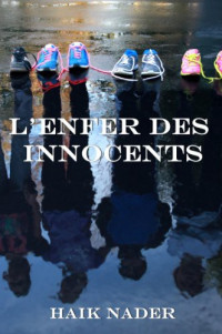 Nader Haik & Jessica May Rita Kohut — L'enfer des innocents