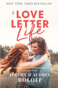 Jeremy Roloff;Audrey Roloff; — A Love Letter Life