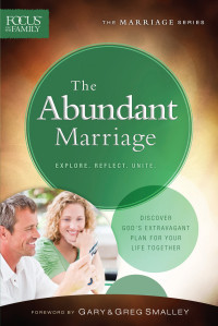 Focus On The Family [Focus on the Family] — The Abundant Marriage