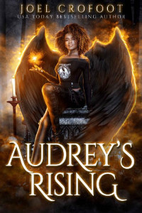 Joel Crofoot — Audrey's Rising: A Paranormal Angel and Demon Romance (A Series of Angels)