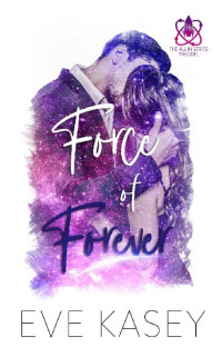 Eve Kasey [Kasey, Eve] — Force of Forever: An All In Prequel