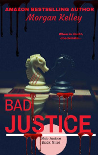 Kelley, Morgan — Bad Justice