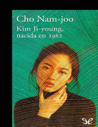 Cho Nam-joo — Kim Ji-young, nacida en 1982