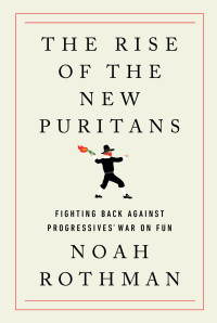 Noah Rothman — The Rise of the New Puritans
