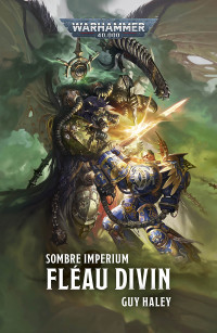 Guy Haley — Sombre Imperium : Fléau Divin