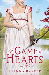 Joanna Barker — A Game of Hearts: A Regency Romance