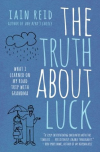 Iain Reid — The Truth About Luck
