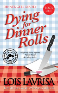 Lois Lavrisa — Dying for Dinner Rolls