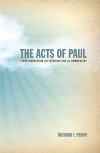 Richard I. Pervo; — The Acts of Paul