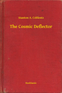 Stanton A. Coblentz — The Cosmic Deflector