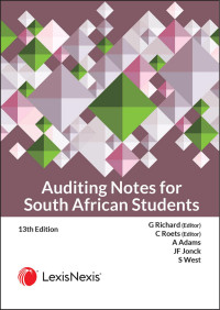 G Richard (Editor) & C Roets (Editor) & A Adams & JF Jonck & S Wrdy — Auditing Notes for South African Students 13th Ed