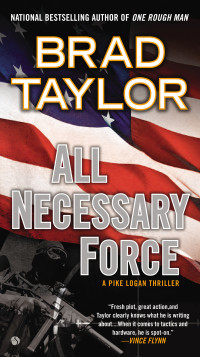 Brad Taylor — All Necessary Force: A Pike Logan Thriller